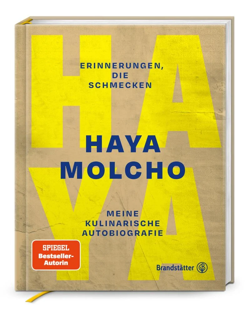 Erinnerungen, die schmecken – Haya Molchos kulinarische Autobiografie: Rezepte, Familiengeschichten & die Aromen ihrer Herkunft: Meine kulinarische Autobiografie