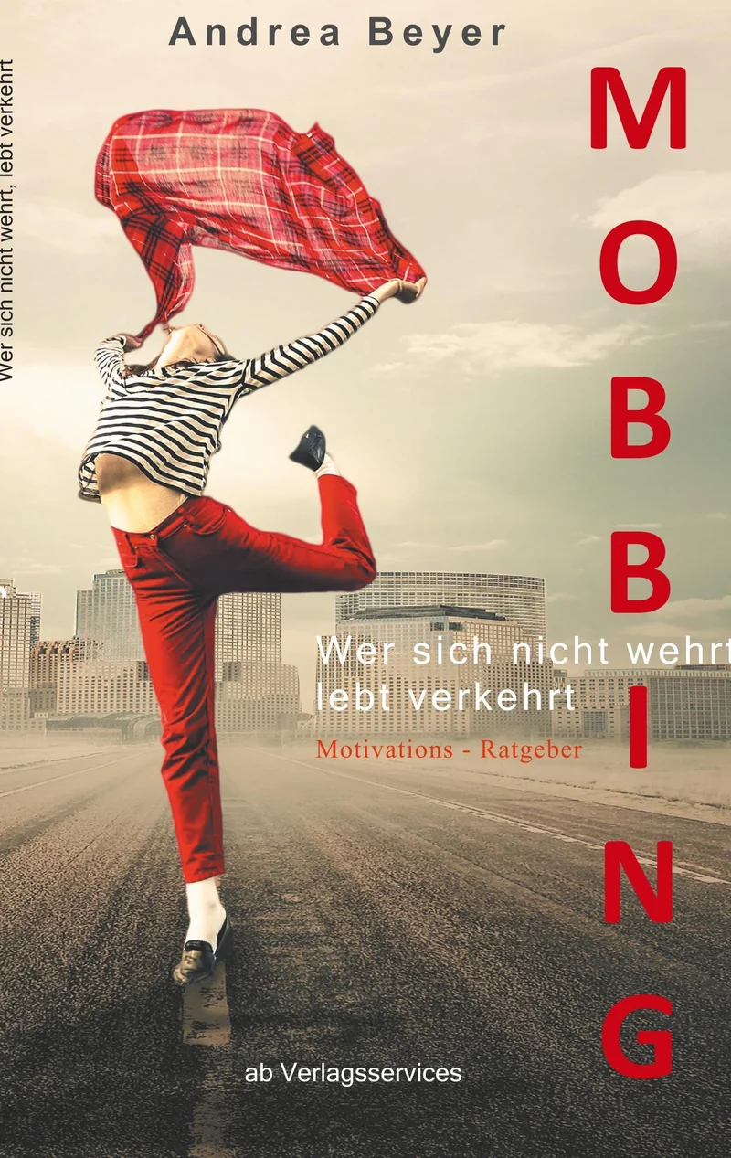 Mobbing? Wer sich nicht wehrt, lebt verkehrt