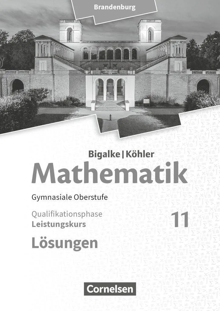 Bigalke/Köhler: Mathematik - 11. Schuljahr - Brandenburg - Leistungskurs