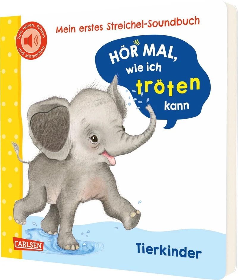 Hör mal, wie ich tröten kann (Mein erstes Streichel-Soundbuch 4)