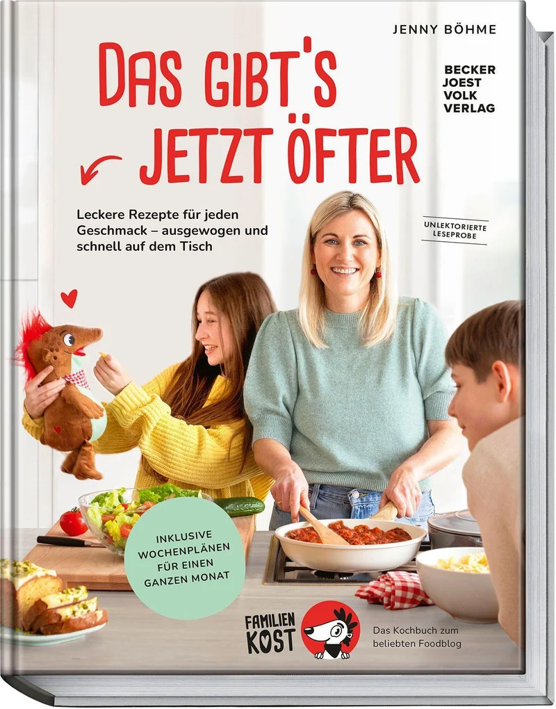 Das gibt’s jetzt öfter! Neue Rezepte für jeden Geschmack – ausgewogen und schnell auf dem Tisch – Das große Kochbuch zum beliebten Foodblog „Familienkost“