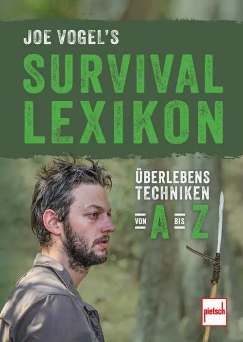Joe Vogel's Survival Lexikon: Überlebenstechniken von A bis Z