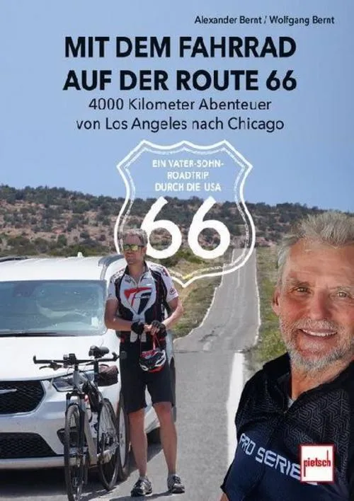 Route 66 per Rad - Vater und Sohn unterwegs: 4000 Kilometer von Los Angeles bis Chicago. Ein besonderer Reisebericht entlang der Mother Road: Ein Vater-Sohn-Roadtrip durch die USA