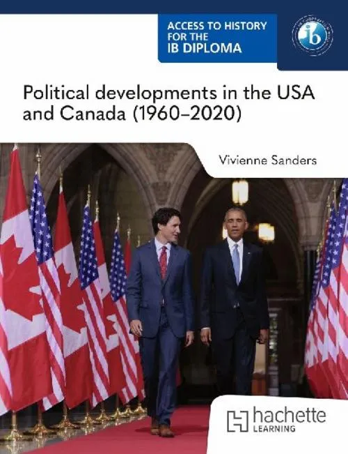Access to History for the IB Diploma: Political developments in the USA and Canada (1960-2020)