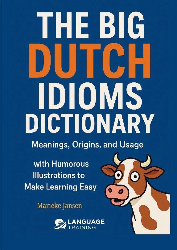 The Big Dutch Idioms Dictionary