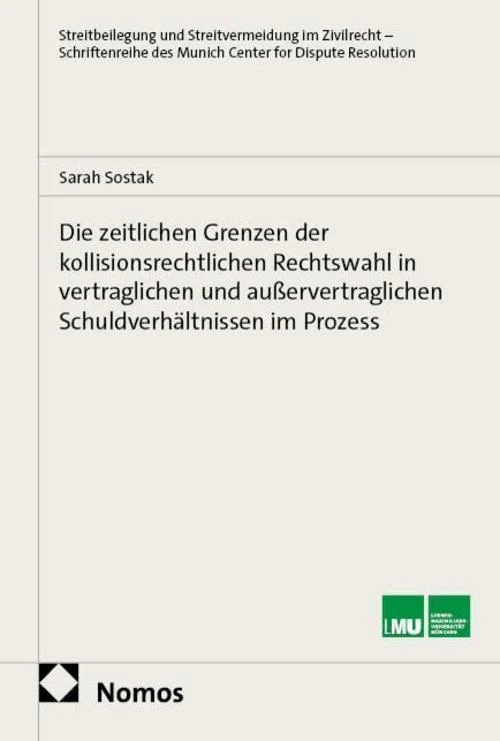 Die zeitlichen Grenzen der kollisionsrechtlichen Rechtswahl in vertraglichen und außervertraglichen Schuldverhältnissen im Prozess