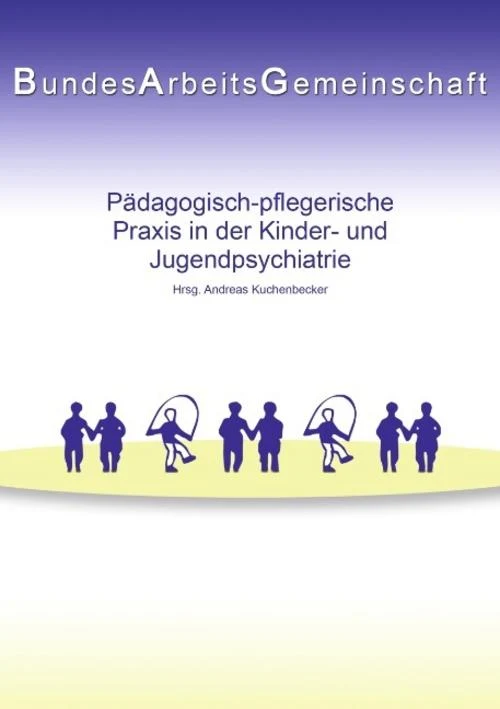 Pädagogisch-pflegerische Praxis in der Kinder- und Jugendpsychiatrie