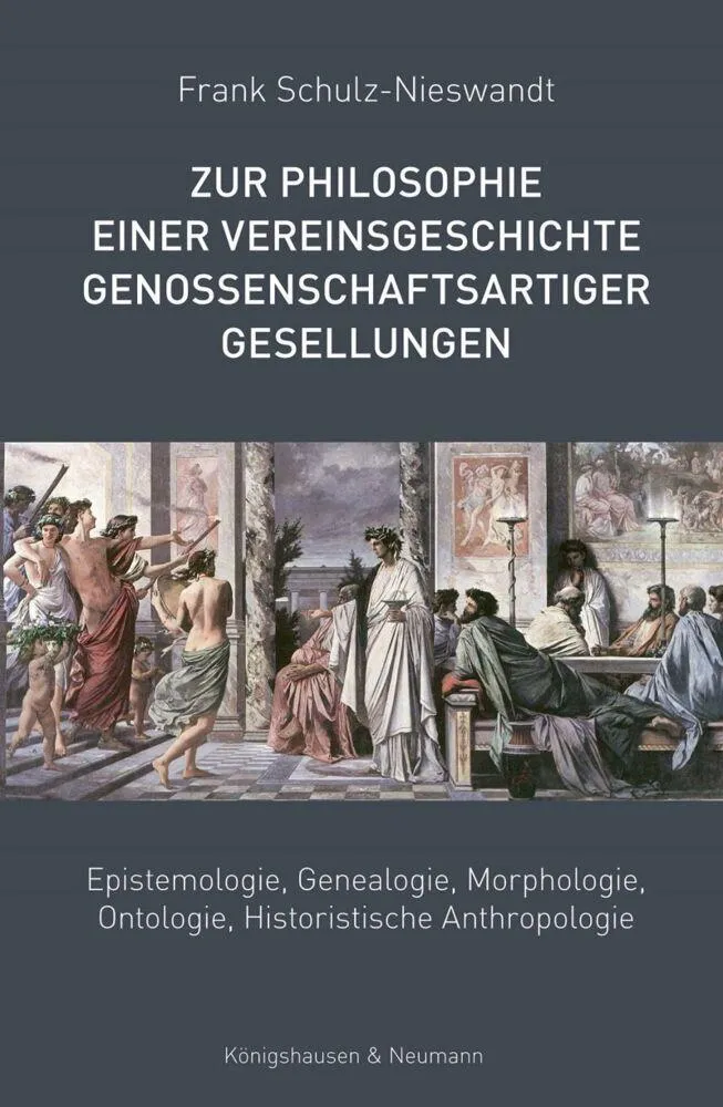 Zur Philosophie einer Vereinsgeschichte genossenschaftsartiger Gesellungen