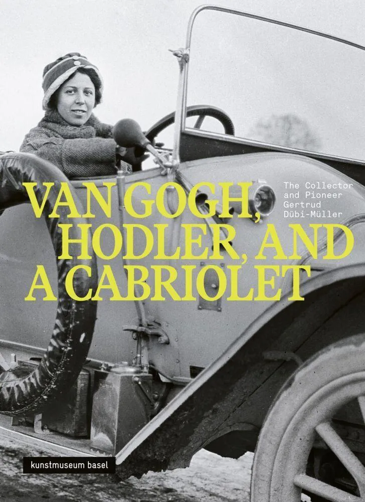 Van Gogh, Hodler and a Cabriolet - The Collector and Pioneer Gertrud Dübi-Müller