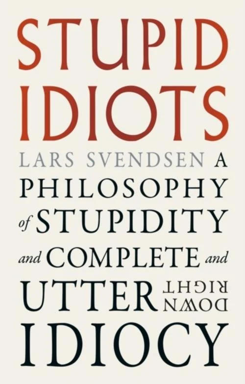 Stupid Idiots
