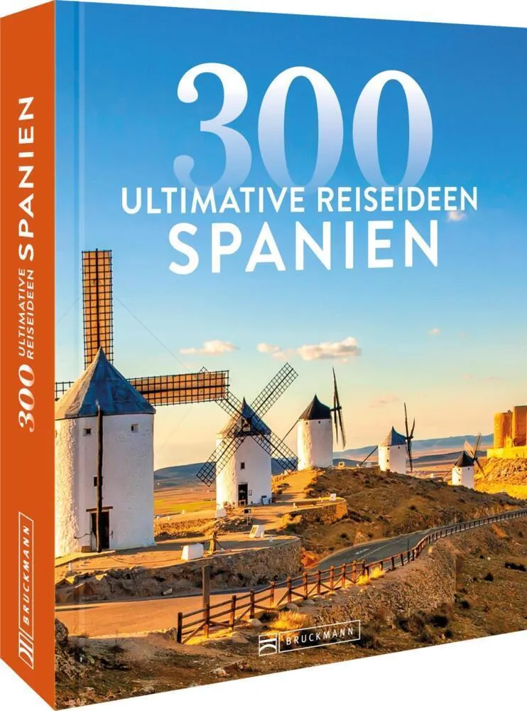 Spanien - 300 ultimative Reiseideen