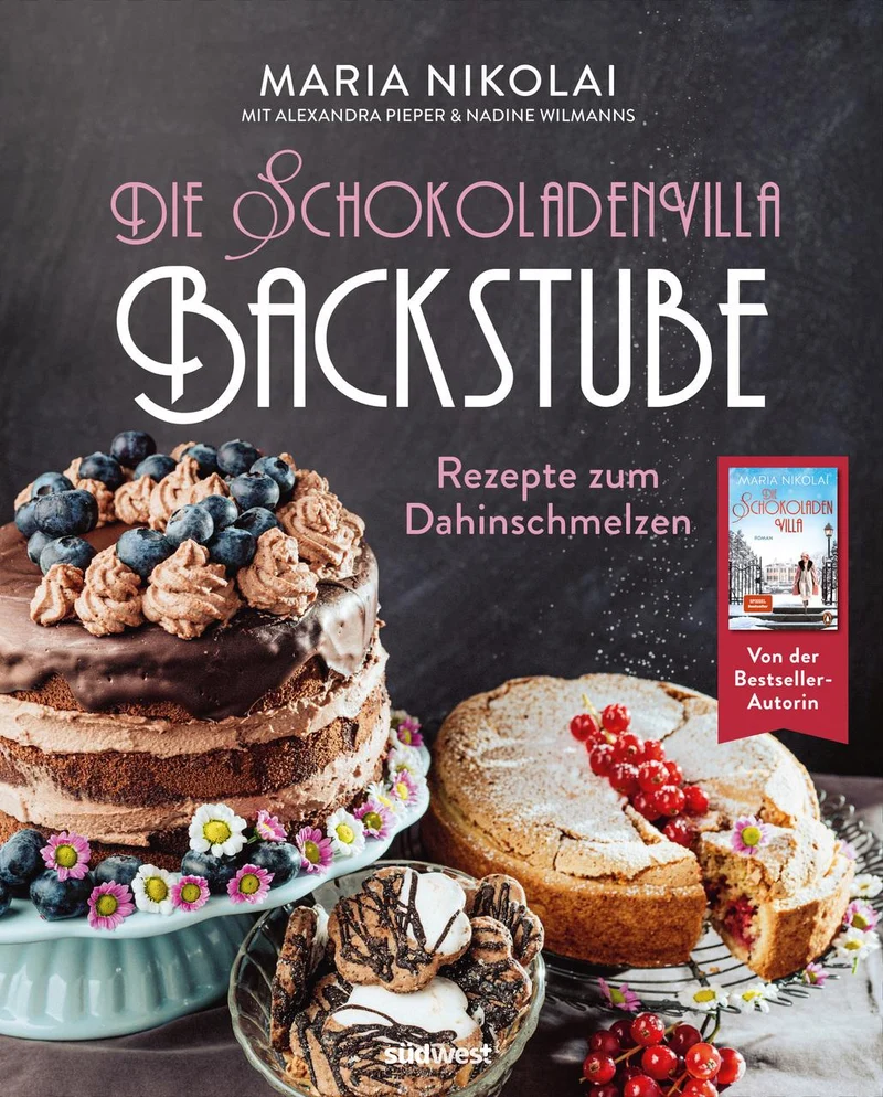Die Schokoladenvilla-Backstube: Rezepte zum Dahinschmelzen - Das Backerlebnisbuch zu den Bestseller-Romanen mit über 50 süßen und herzhaften Rezepten