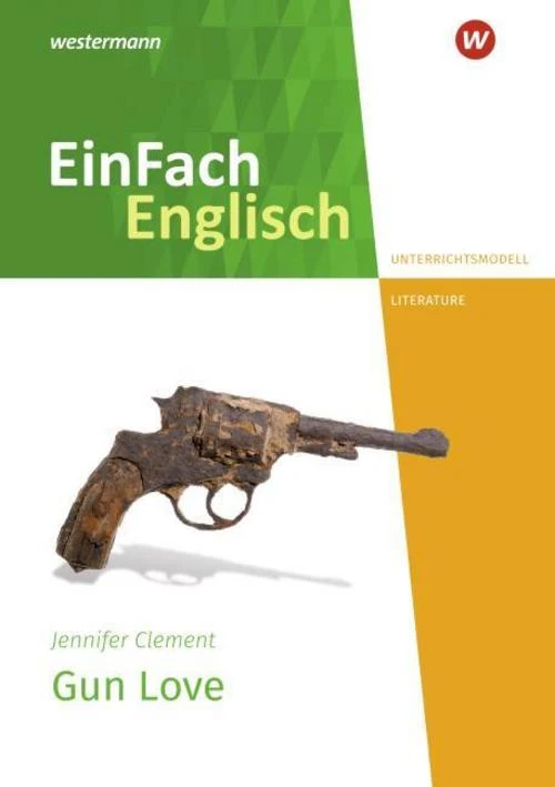 Gun Love. Unterrichtsmodelle
