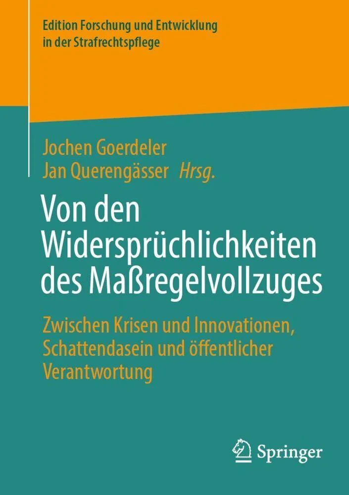 Von den Widersprüchlichkeiten des Maßregelvollzuges