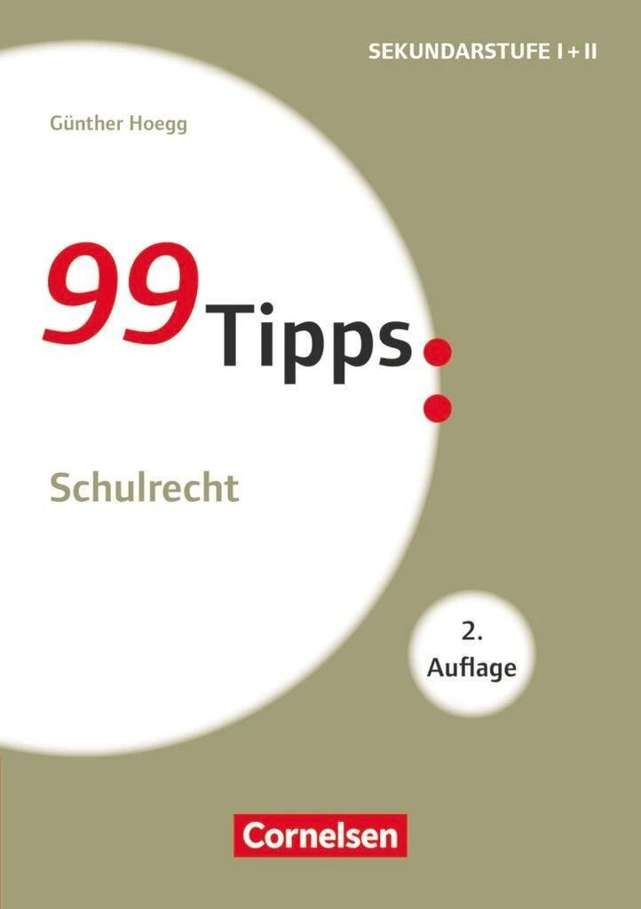 99 Tipps - Praxis-Ratgeber Schule für die Sekundarstufe I. Schulrecht