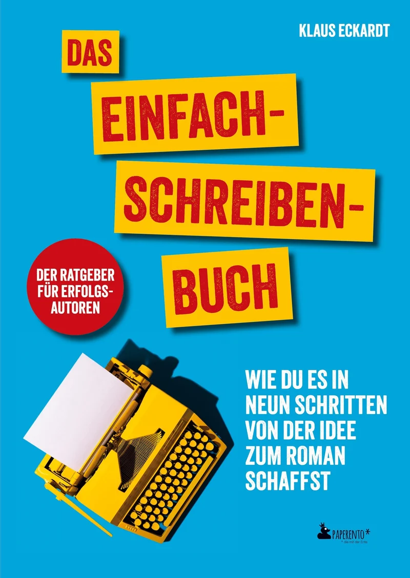 Das Einfach-Schreiben-Buch | Der Ratgeber für Erfolgsautoren