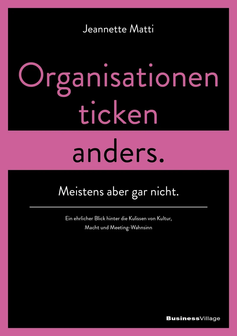 Organisationen ticken anders. Meistens aber gar nicht.