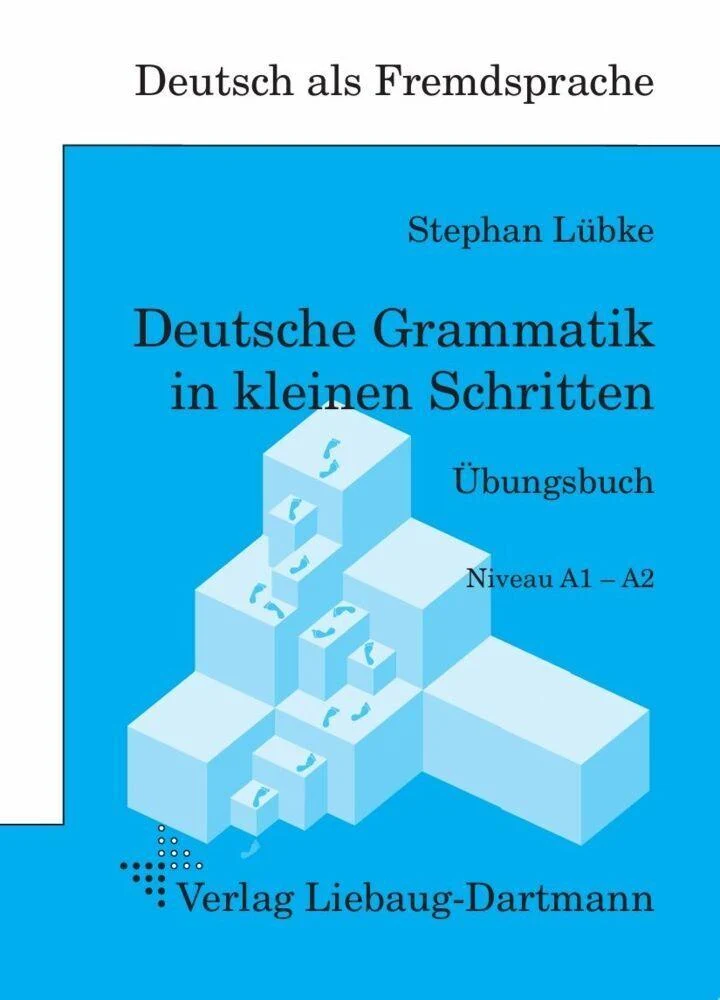 Deutsche Grammatik in kleinen Schritten Übungsbuch