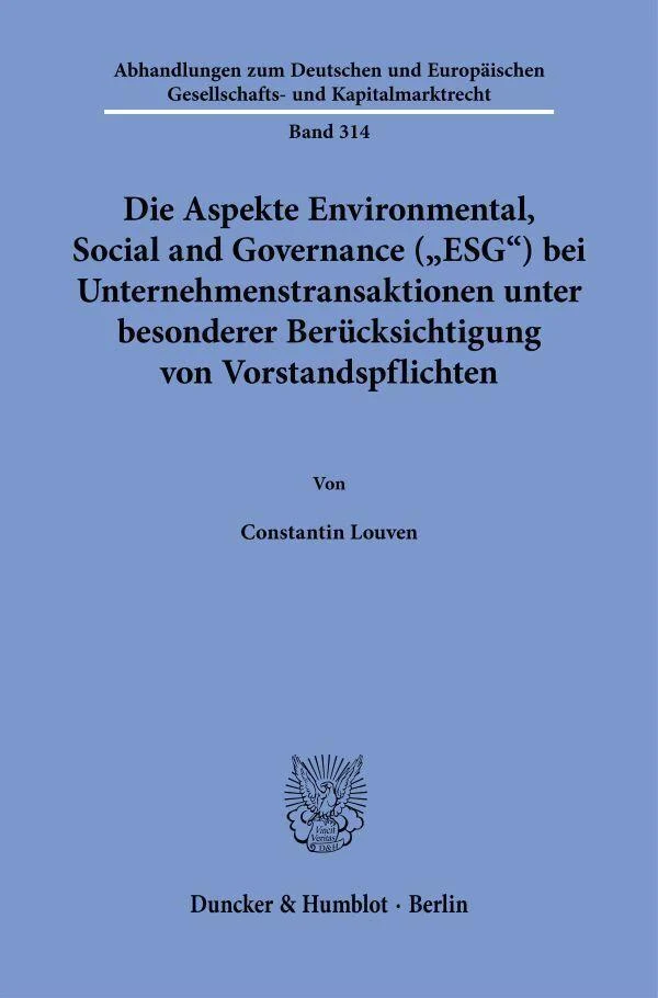 Die Aspekte Environmental, Social and Governance (\"ESG\") bei Unternehmenstransaktionen unter besonderer Berücksichtigung von Vorstandspflichten
