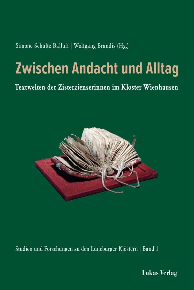 Studien und Forschungen zu den Lüneburger Klöstern / Zwischen Andacht und Alltag