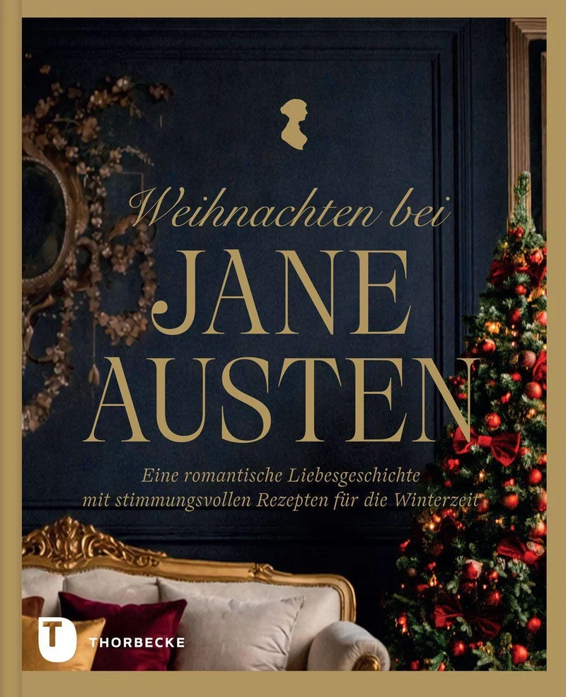 Weihnachten bei Jane Austen: Eine romantische Liebesgeschichte mit stimmungsvollen Rezepten für die Winterzeit