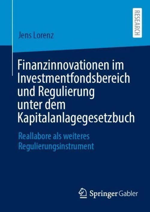 Finanzinnovationen im Investmentfondsbereich und Regulierung unter dem Kapitalanlagegesetzbuch