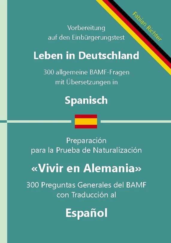 Einbürgerungstest \"Leben in Deutschland\" - 300 allgemeine BAMF-Fragen mit Übersetzungen in Spanisch