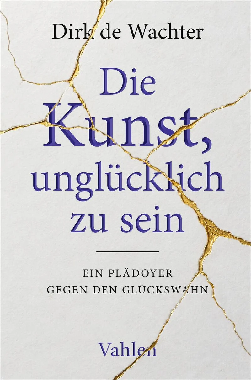 Die Kunst, unglücklich zu sein