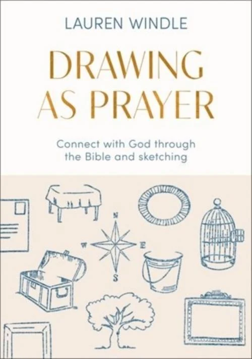 Drawing As Prayer - Connect with God through the Bible and sketching