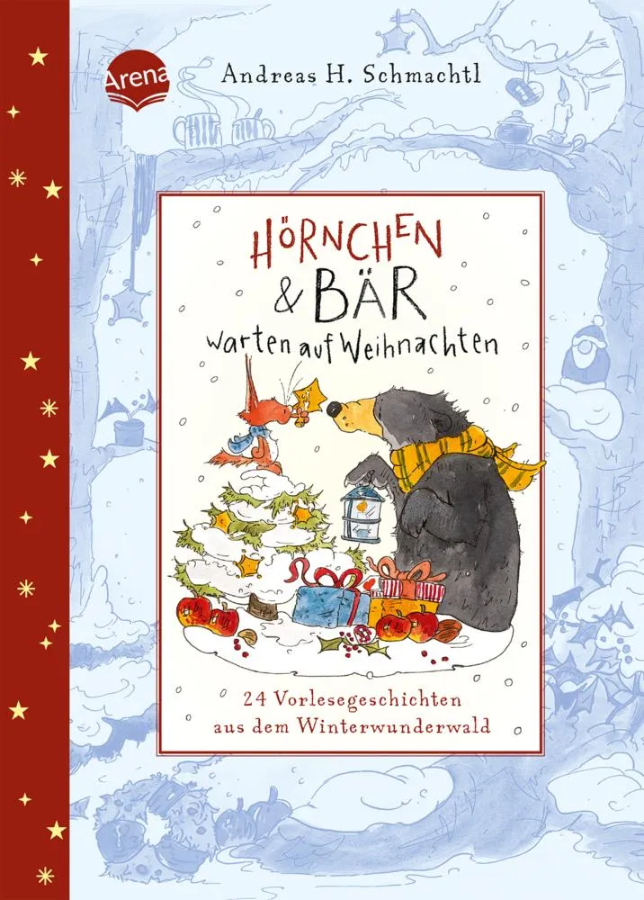 Hörnchen & Bär warten auf Weihnachten. 24 Vorlesegeschichten aus dem Winterwunderwald