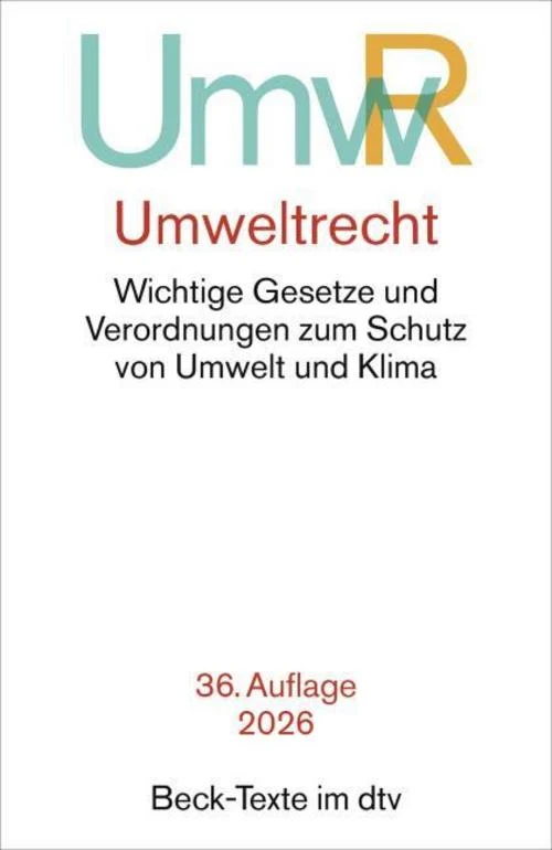 Umweltrecht: Wichtige Gesetze und Verordnungen zum Schutz von Umwelt und Klima (Beck-Texte im dtv)