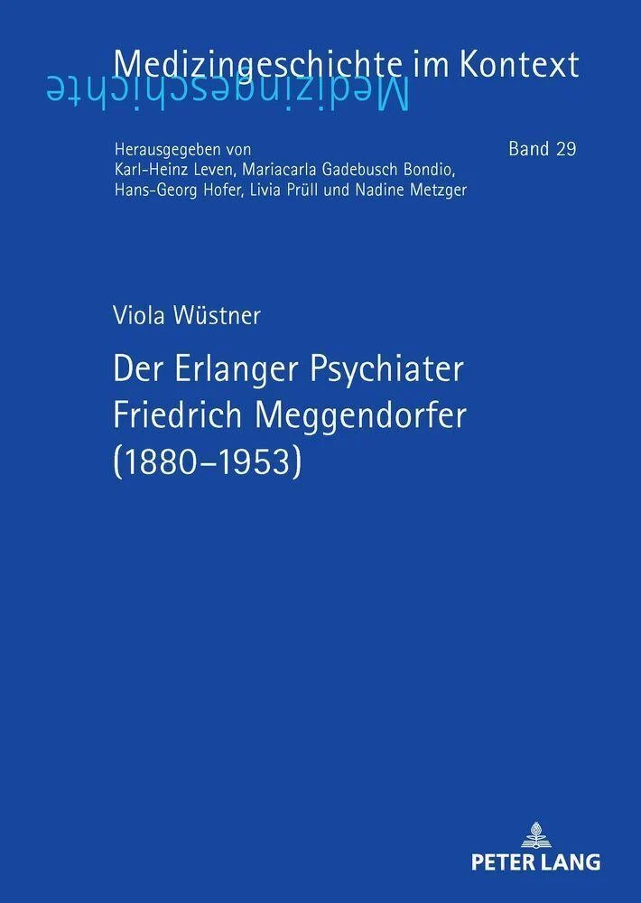 Der Erlanger Psychiater Friedrich Meggendorfer (1880-1953)