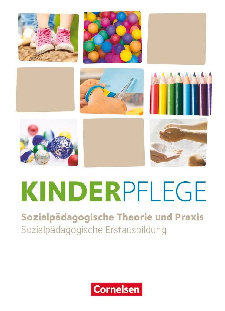 Kinderpflege - Sozialpädagogische Theorie und Praxis - Neubearbeitung 2025 - Schulbuch