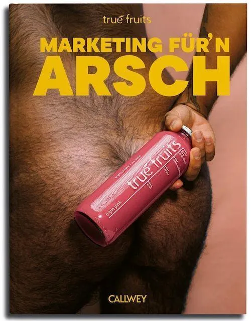 true fruits: Marketing für'n Arsch