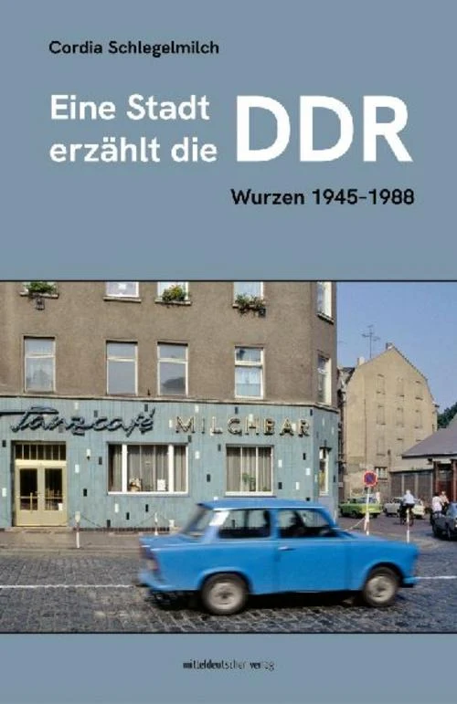 Eine Stadt erzählt die DDR