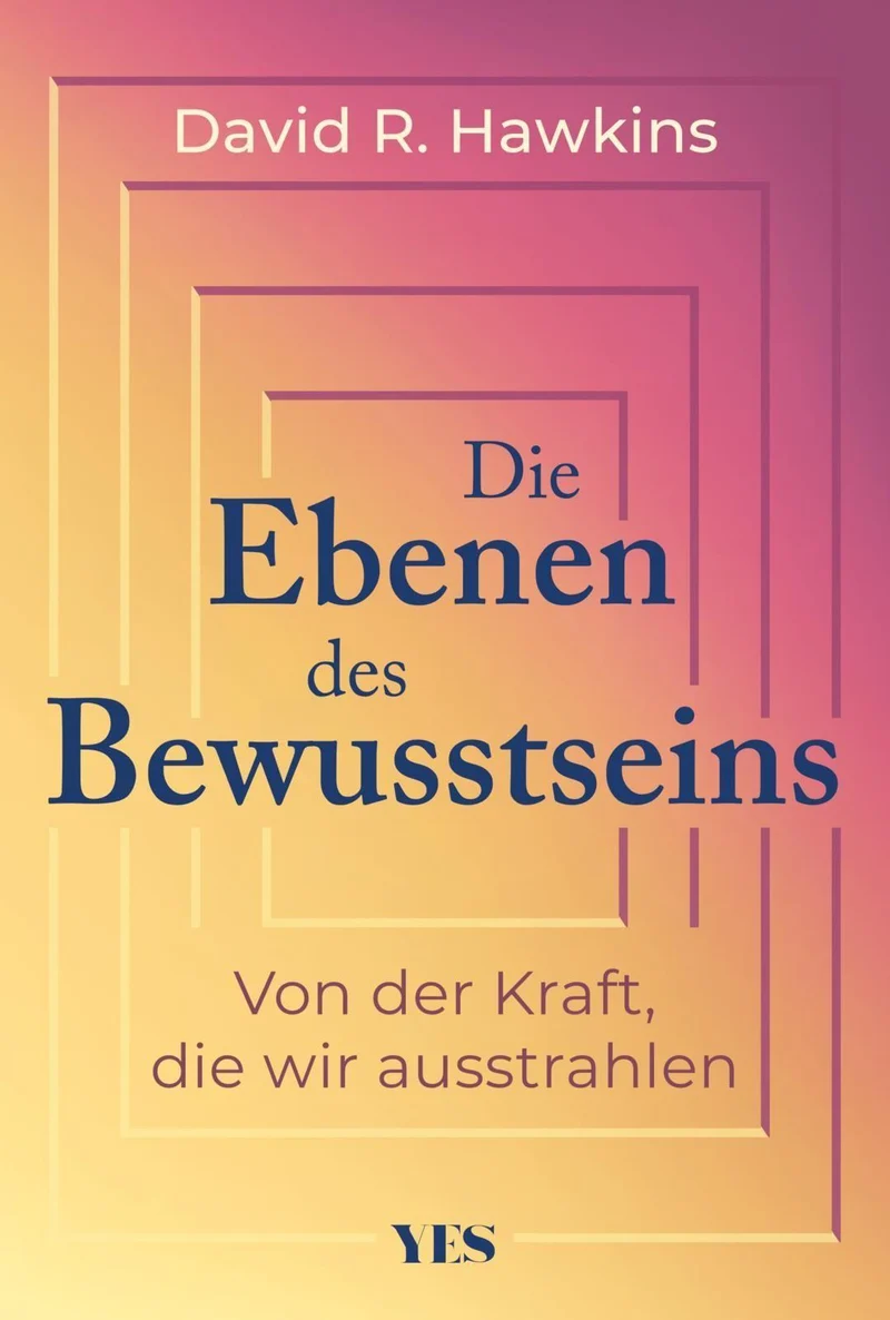 Die Ebenen des Bewusstseins: Der Weg zur inneren Kraft