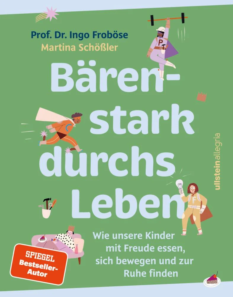 Bärenstark durchs Leben: Wie unsere Kinder mit Freude essen, sich bewegen und zur Ruhe finden | Bewusste Ernährung und Bewegung für Kinder von 3 bis 8 Jahren und ihre Bezugspersonen