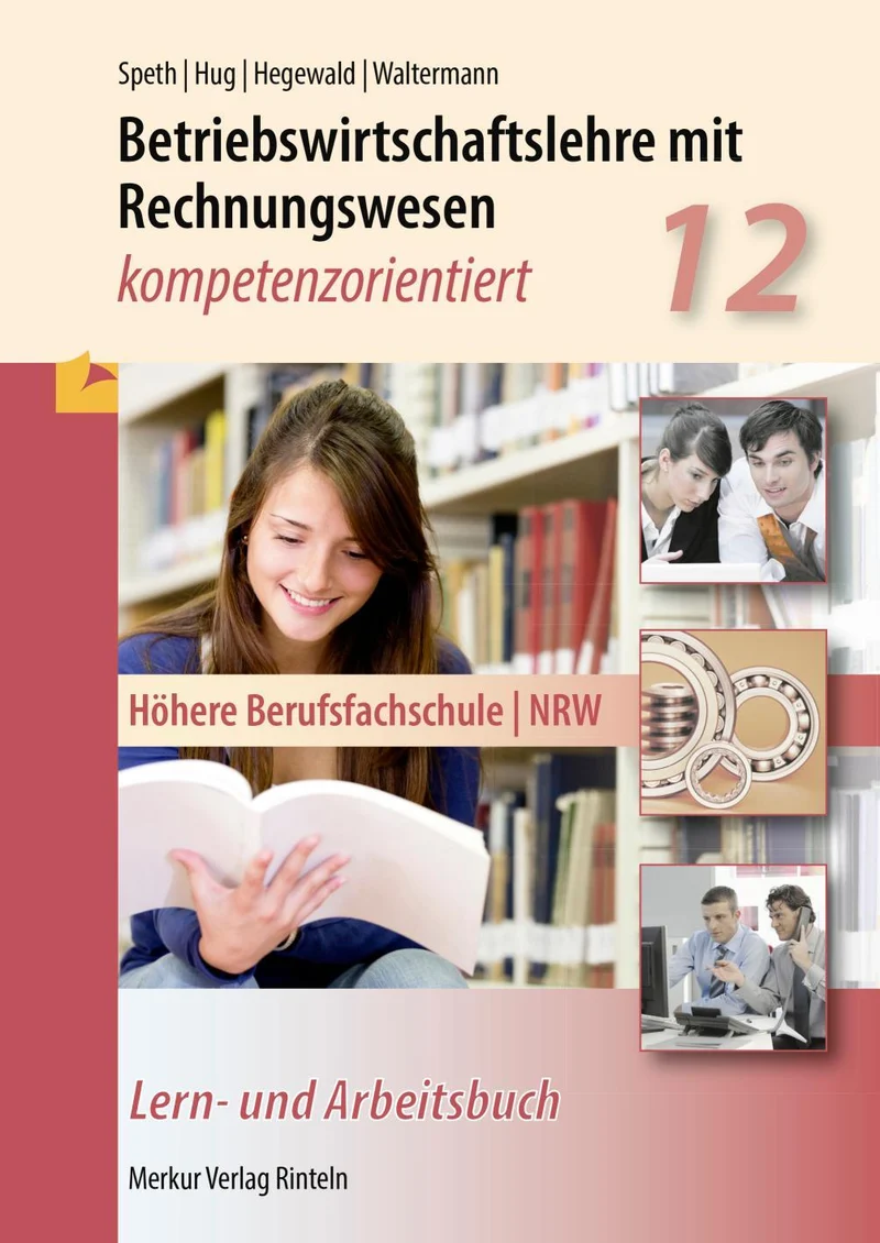 Betriebswirtschaftslehre mit Rechnungswesen - kompetenzorientiert. Nordrhein-Westfalen