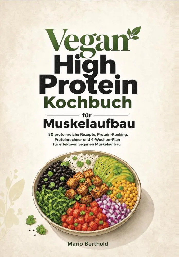 Vegan High Protein Kochbuch für Muskelaufbau