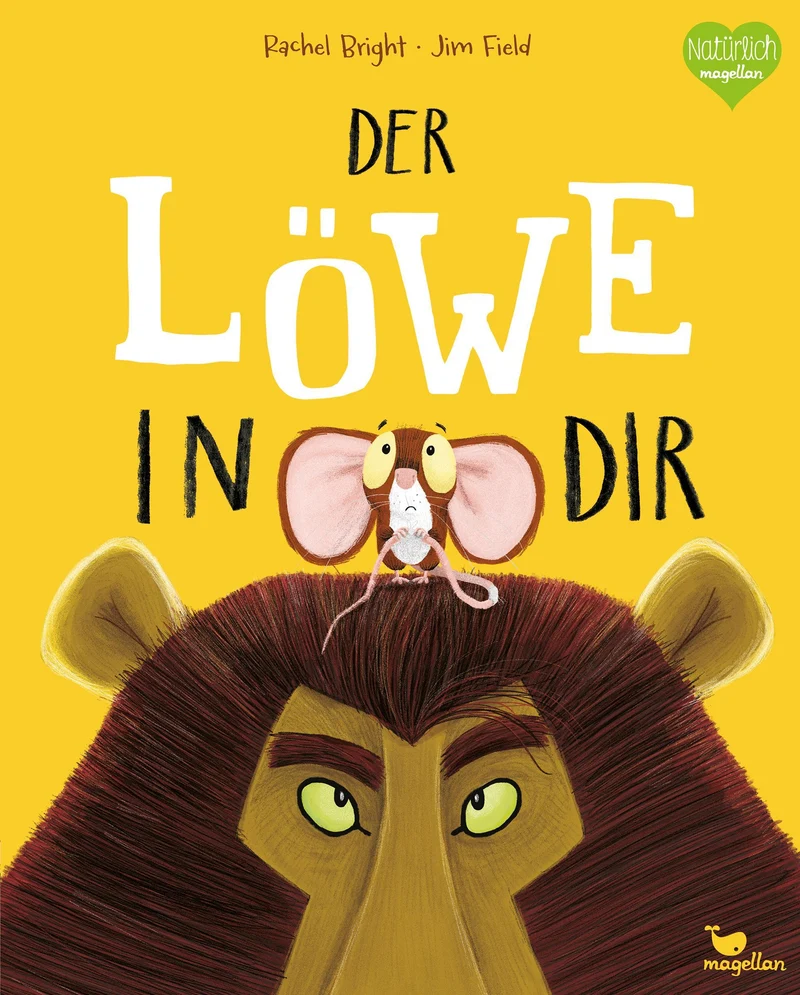 Der Löwe in dir: Ein Bilderbuch für Kinder ab 3 Jahren über Gefühle wie Mut und Selbstvertrauen (Bright/Field Bilderbücher)