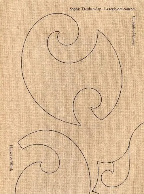 Sophie Taeuber-Arp: La règle des courbes / The Rule of Curves