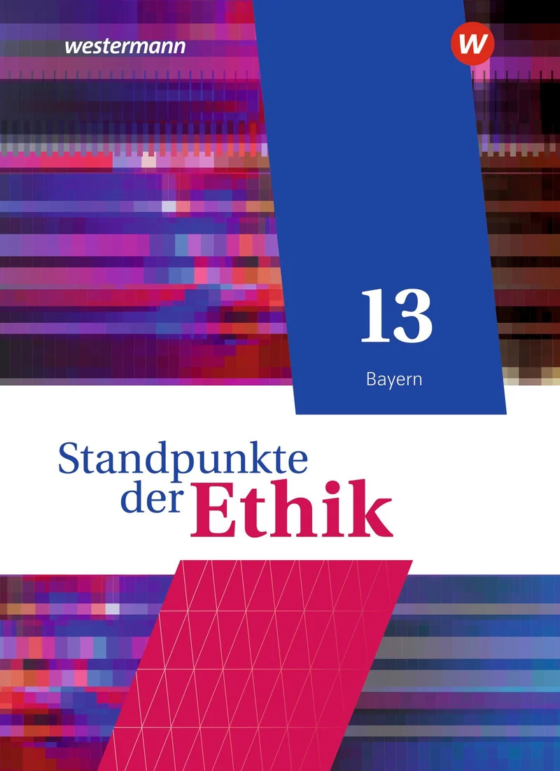 Standpunkte der Ethik 13. Schulbuch. Bayern