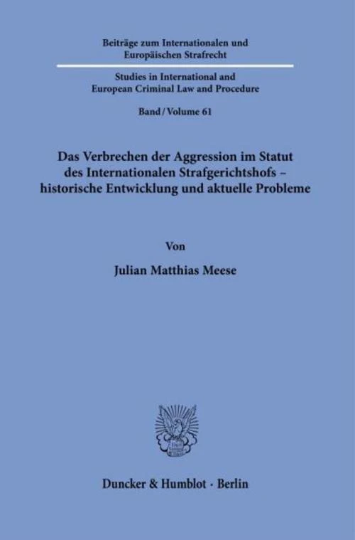 Das Verbrechen der Aggression im Statut des Internationalen Strafgerichtshofs - historische Entwicklung und aktuelle Probleme