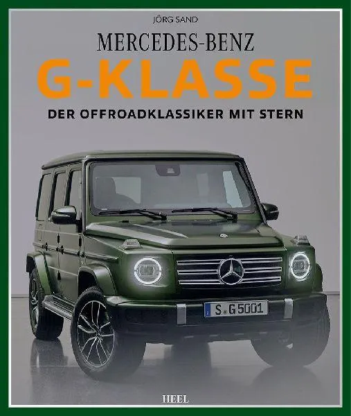 Mercedes-Benz G-Klasse: Der Off-Road Klassiker mit Stern