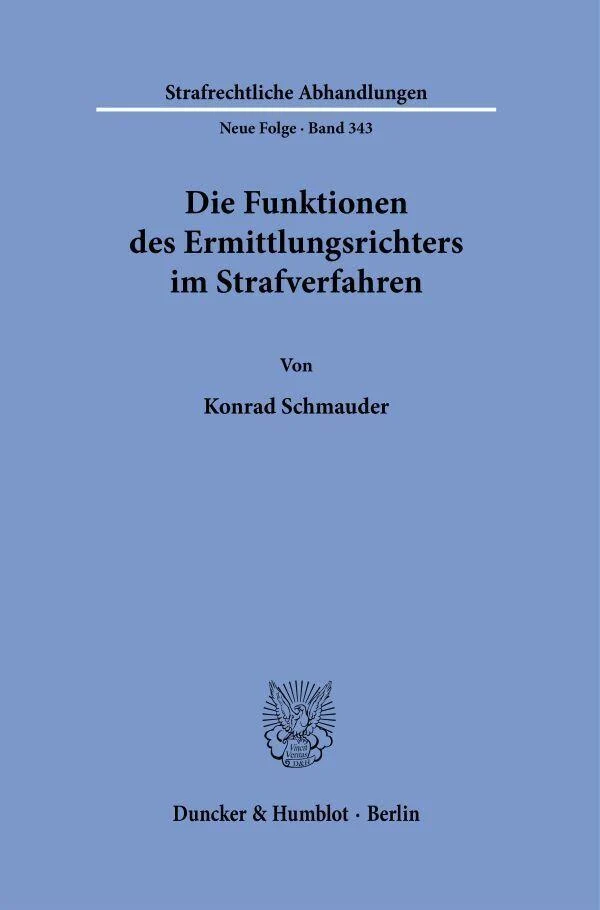 Die Funktionen des Ermittlungsrichters im Strafverfahren