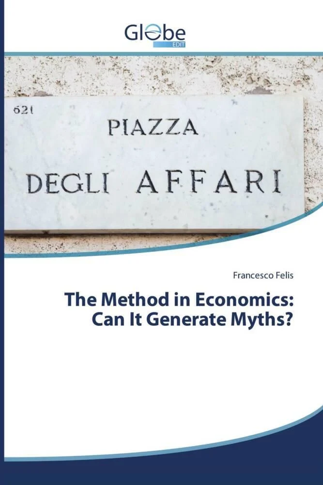 The Method in Economics: Can It Generate Myths?
