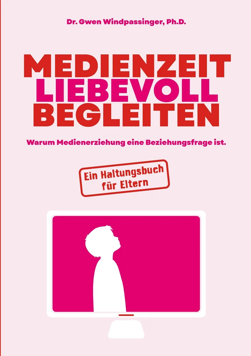 Medienzeit liebevoll begleiten