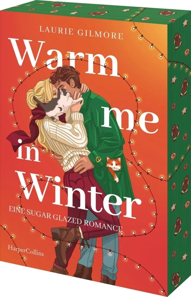 Gilmore, Laurie/Warm me in Winter. Eine sugar glazed Romance