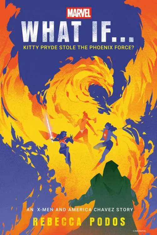 Marvel: What If...Kitty Pryde Stole the Phoenix Force? (an X-Men and America Chavez Story)