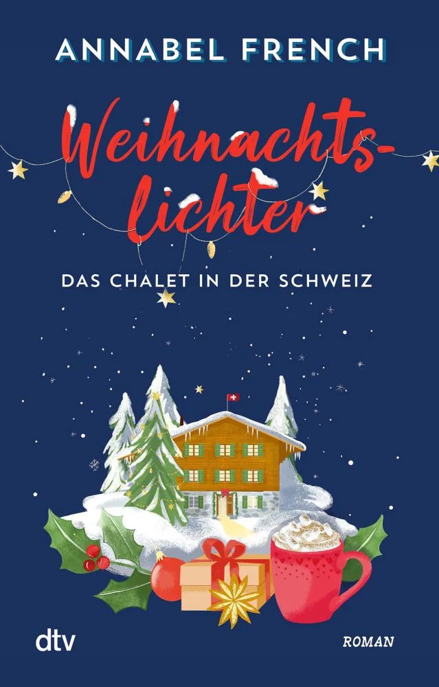 French, Annabel/Weihnachtslichter - Das Chalet in der Schweiz